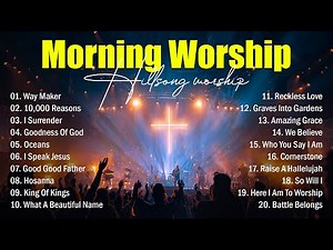 Morning Worship Songs, Hillsong Worship, Top Praise And Worship Songs 2025, Best Worship Music Ever