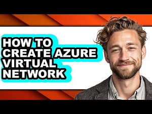 How to Create Azure Virtual Network - Easy Guide
