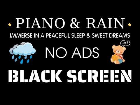 Black Screen • Rain Sounds for Sleeping with Piano 🎶 Immerse in a Peaceful Sleep & Sweet Dreams 💤✨