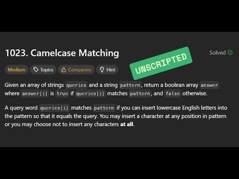 [Unscripted] LC1023 - Camelcase Matching | 31/08/2025