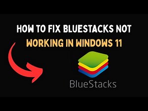 How to Fix BlueStacks Not Working in Windows 11