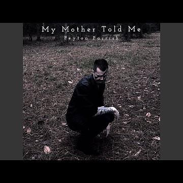 My Mother Told Me