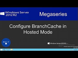 Configure BranchCache in Hosted Mode on Windows Server 2012 R2