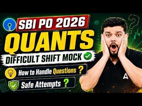 SBI PO 2026 Quants Tough Shift Strategy for Handling Hard Questions
