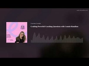 Crafting Powerful Coaching Questions with Connie Hamilton