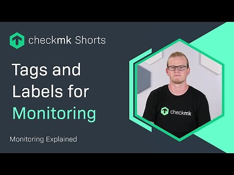 Checkmk Shorts #4: Tags and Labels for Monitoring