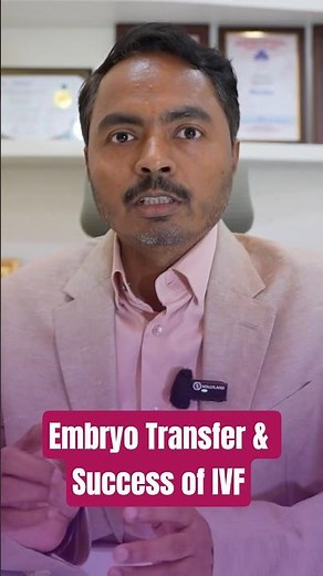 Embryo Transfer & Success of IVF | Dr. Nihar