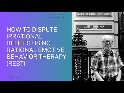 4 simple ways to dispute irrational beliefs using REBT #rebt #albertellisinstitute #psychotherapy