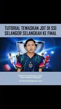 Tutorial Tewaskan JDT Di SSI | Selangor Selangkah Ke Final