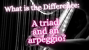 What is the Difference between a Triad and an Arpeggio
