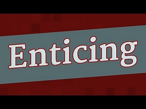 ENTICING pronunciation • How to pronounce ENTICING