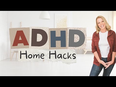 ADHD Home Hacks - Real-Life Solutions for a Functional Home
