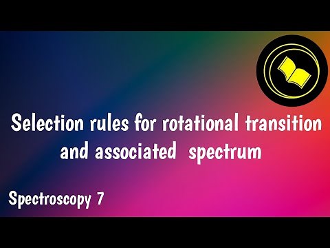 Selection rules for rotational transition and associated spectrum | Spectroscopy.