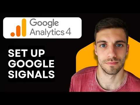 How to Set Up Google Signals in Google Analytics 4 (Simple Guide)