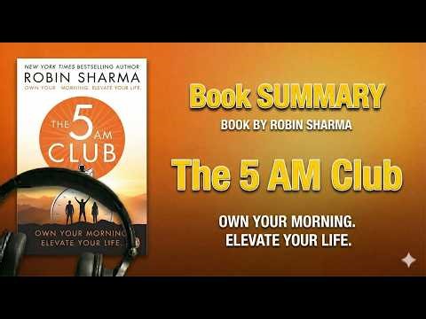 The 5 AM Club Explained in 15 Minutes | Morning Routine That Transforms Your Life | Book Summary