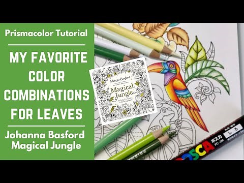 Leaves Tutorial - My Favorite Color Combinations | Johanna Basford Magical Jungle | Prismacolors