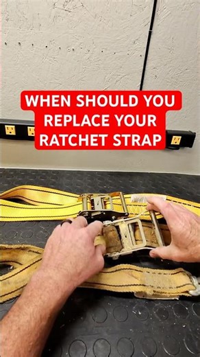 When should you replace your Ratchet Strap…