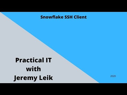 Snowflake SSH Client (2020) | Practical IT