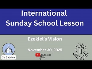 Ezekiel's Vision, International Sunday School Lesson for November 30, 2025