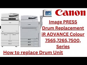 How to replace drum unit on Canon imagePRESS Series and Ir Advc 7575 7565 7265 7500 series