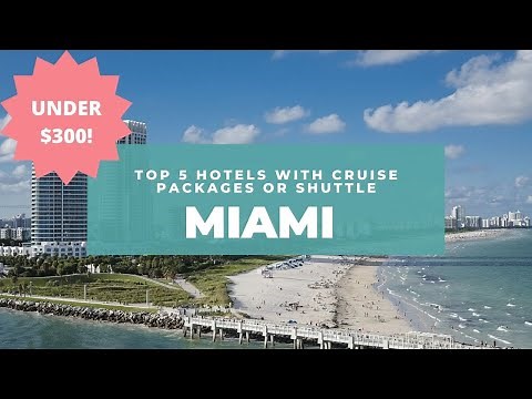 Top 5 hotels Miami cruise hotels