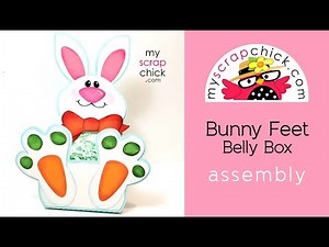 Bunny Feet Belly Box Tutorial - SVG Gift Box