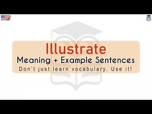Illustrate Meaning : Definition of Illustrate