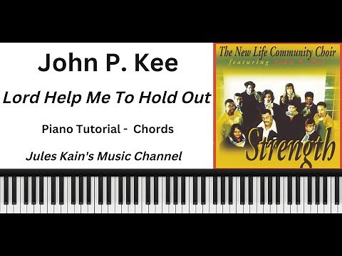 John P. Kee - Lord Help Me To Hold Out - Piano Tutorial - Chords