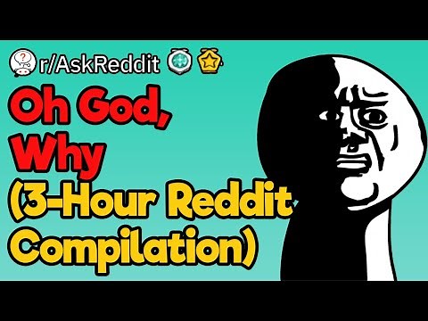 Oh God Why (Most Embarrassing Reddit Moments ) | 3-Hour Compilation