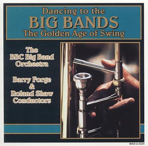 The BBC Big Band Orchestra - Dancing To The Big Bands - The Golden Age Of Swing
