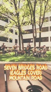 “Seven Bridges Road” by the Eagles Have a listen! | Mountain Road