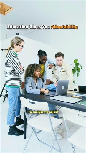 Education series Ep.38 Education Gives You Adaptability