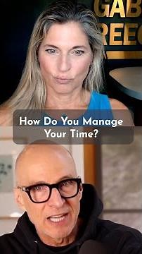 Gabby Reece - How Do You Manage Your Time?