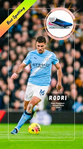 ♟️Manchester City Star RODRI spotted in Nike Phantom 6 Attack Pack