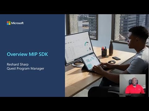 An Overview Microsoft information protection (MIP) and the Software Development Kit (SDK).