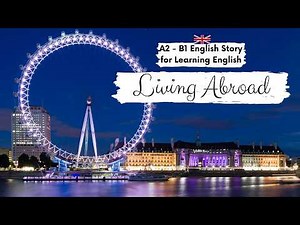 BEGINNER ENGLISH STORY 🏙️Living Abroad🏙️ A2 - B1 | Level 4 | English Listening & Reading Practice