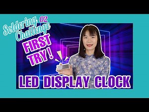 Make an LED Display Clock for the First Time!---Soldering Challenge E2