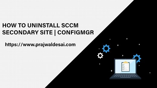How to Uninstall SCCM Secondary Site » Prajwal Desai