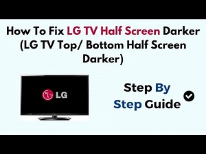 How To Fix LG TV Half Screen Darker (LG TV Top/ Bottom Half Screen Darker)