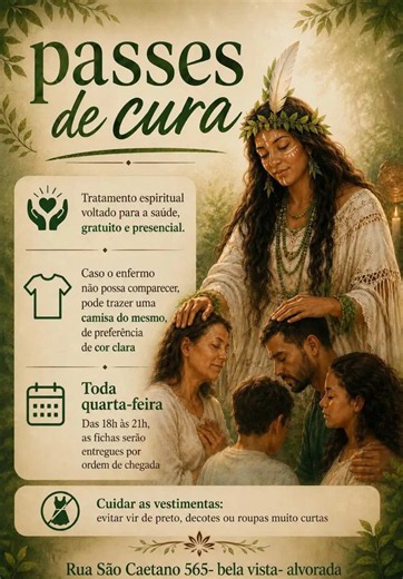 Respondendo a @Sandra Luzia Nunes da Silva A saúde é um dos maiores presentes que podemos receber, e quando o corpo, a mente ou o espírito precisam de amparo, a espiritualidade pode ser um importante caminho de acolhimento e fortalecimento da fé. Em nossa casa de Umbanda, todas as quartas-feiras realizamos, de forma totalmente gratuita, os nossos Passes de Cura. Esse atendimento espiritual é dedicado às pessoas que buscam auxílio para enfrentar dificuldades emocionais, psicológicas, espirituais 
