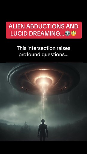 Alien Abductions and Lucid Dreaming: Exploring the Connection