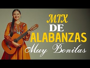 Mix de Alabanzas Andinas Muy Bonitas : Donde el Espíritu Sopla y el Alma Despierta 🎶