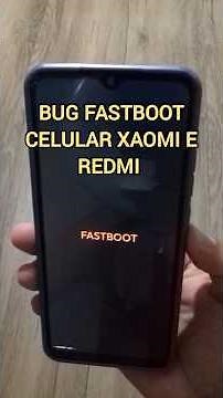 Tela em modo Fastboot Xaomi e Redmi como sair!!