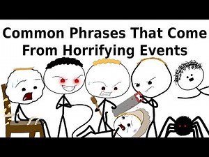 Common Phrases That Come From Horrifying Events