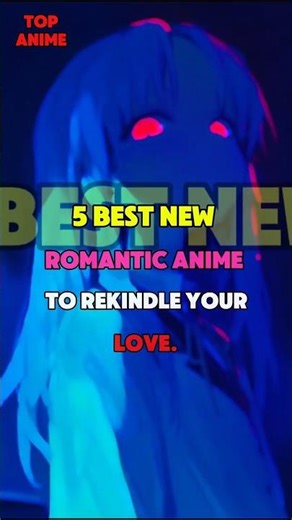 5 best new romantic anime to rekindle your love.#top10anime #anime