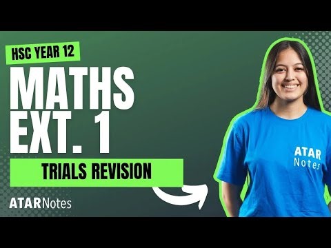 HSC Year 12 Maths Extension 1 Trials Revision Lecture July 2025