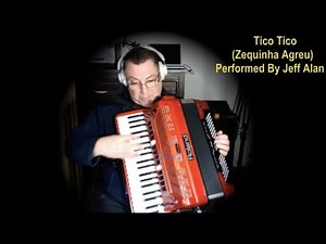Tico Tico - Performed by Jeff Alan on his Roland Accordion