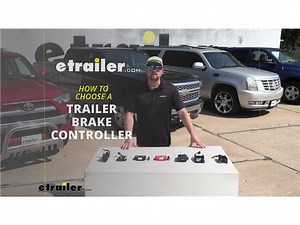 How to Choose a Trailer Brake Controller