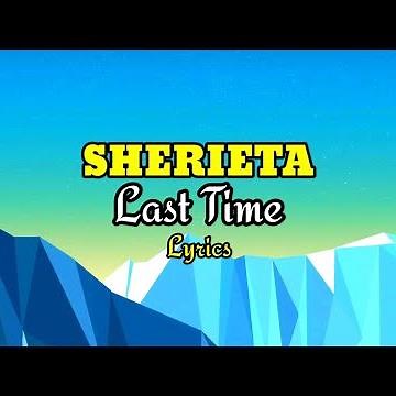 Sherieta Last Time Lyrics | SPUNK Lyrics (Cold Heart Riddim Songs)