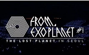 EXO FROM.EXO PLANET #1-THE LOST PLANET IN SEOUL DVD及后台花絮 最强合
